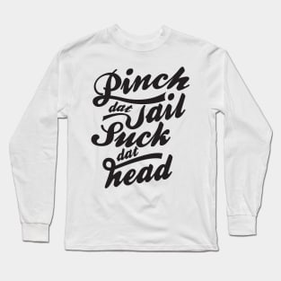 Funny Crawfish T-Shirt Gift Pinch Dat Tail Suck Dat Head Tee Long Sleeve T-Shirt